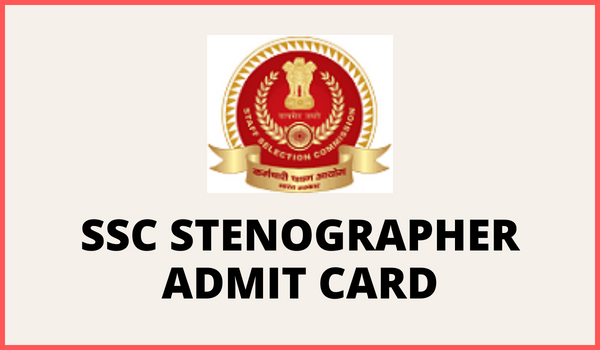 SSC Stenographer Admit card 