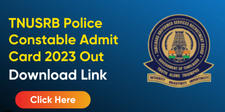 TNUSRB Police Constable Admit Card 2023 Download @tnusrb.tn.gov.in