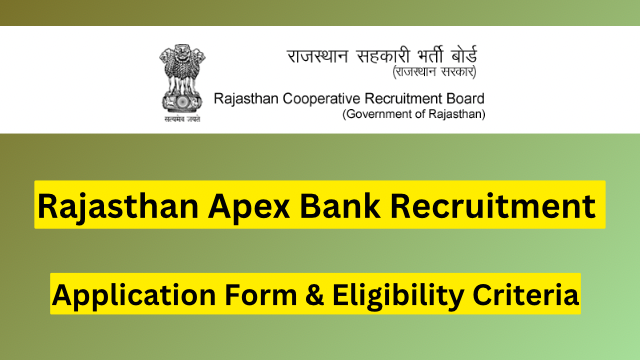 Rajasthan Apex Bank Recruitment 2023, Application Form & Eligibility Criteria