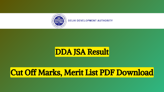 DDA JSA Result 2023, Cut Off Marks, Merit List PDF Download